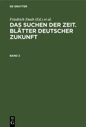 Wegener / Daab |  Das Suchen der Zeit. Blätter deutscher Zukunft. Band 2 | Buch |  Sack Fachmedien