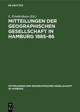Friedrichsen |  Mitteilungen der Geographischen Gesellschaft in Hamburg 1885-86 | Buch |  Sack Fachmedien