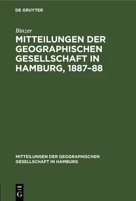Binzer |  Mitteilungen der Geographischen Gesellschaft in Hamburg, 1887-88 | Buch |  Sack Fachmedien