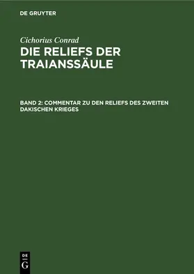 Conrad |  Commentar zu den Reliefs des zweiten dakischen Krieges | Buch |  Sack Fachmedien