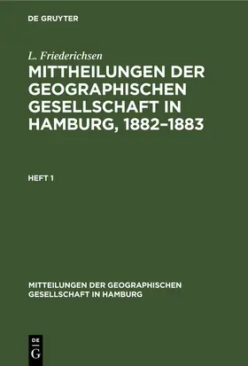Friederichsen |  Mittheilungen der Geographischen Gesellschaft in Hamburg, 1882-1883 | Buch |  Sack Fachmedien