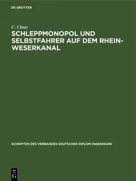 Claus |  Schleppmonopol und Selbstfahrer auf dem Rhein-Weserkanal | Buch |  Sack Fachmedien
