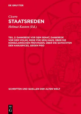 Kasten / Cicero | Dankrede vor dem Senat, Dankrede vor dem Volke, Rede für sein Haus, Über die konsularischen Provinzen, Über die Gutachten der Haruspices, Gegen Piso | Buch | 978-3-11-270748-7 | sack.de