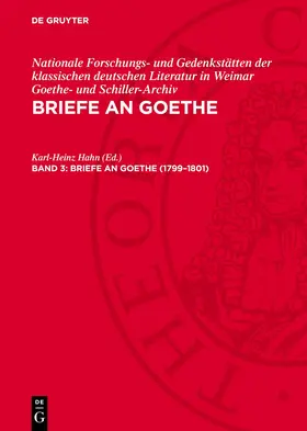 Hahn |  Briefe an Goethe, Band 3, Briefe an Goethe (1799-1801) | Buch |  Sack Fachmedien