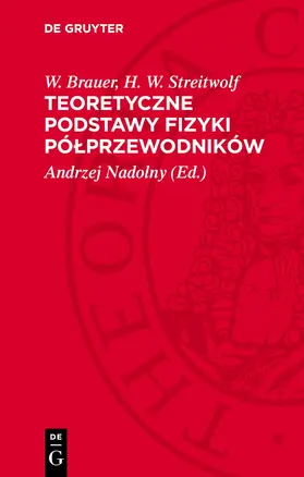 Brauer / Streitwolf / Nadolny |  Teoretyczne podstawy fizyki pólprzewodników | eBook | Sack Fachmedien
