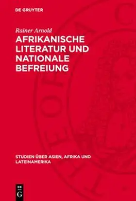 Arnold |  Afrikanische Literatur und nationale Befreiung | Buch |  Sack Fachmedien