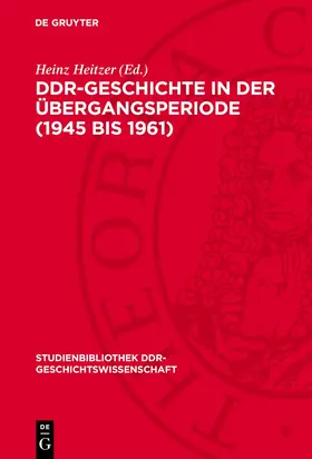 Heitzer |  DDR-Geschichte in der Übergangsperiode (1945 bis 1961) | Buch |  Sack Fachmedien
