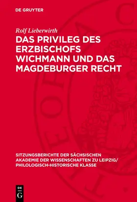 Lieberwirth |  Das Privileg des Erzbischofs Wichmann und das Magdeburger Recht | eBook | Sack Fachmedien
