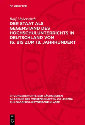 Lieberwirth |  Der Staat als Gegenstand des Hochschulunterrichts in Deutschland vom 16. bis zum 18. Jahrhundert | Buch |  Sack Fachmedien