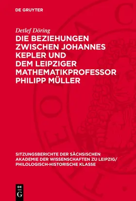 Döring |  Die Beziehungen zwischen Johannes Kepler und dem Leipziger Mathematikprofessor Philipp Müller | Buch |  Sack Fachmedien