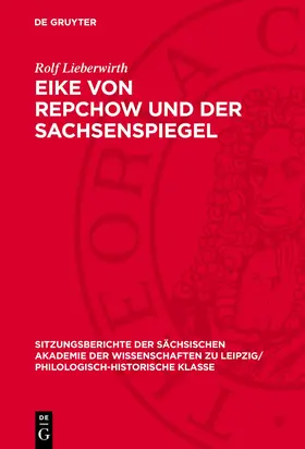 Lieberwirth |  Eike von Repchow und der Sachsenspiegel | eBook | Sack Fachmedien