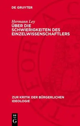 Ley |  Über die Schwierigkeiten des Einzelwissenschaftlers | Buch |  Sack Fachmedien