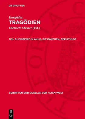 Ebener / Euripides | Iphigenie in Aulis, Die Bakchen, Der Kyklop | Buch | 978-3-11-271548-2 | sack.de