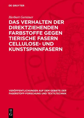 Gerstner |  Das Verhalten der direktziehenden Farbstoffe gegen tierische Fasern Cellulose- und Kunstspinnfasern | eBook | Sack Fachmedien