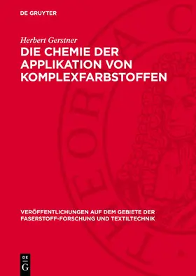 Gerstner |  Die Chemie der Applikation von Komplexfarbstoffen | Buch |  Sack Fachmedien