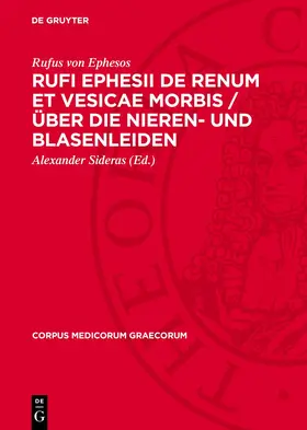 Ephesos / Sideras |  Rufi Ephesii de renum et vesicae morbis / Über die Nieren- und Blasenleiden | Buch |  Sack Fachmedien