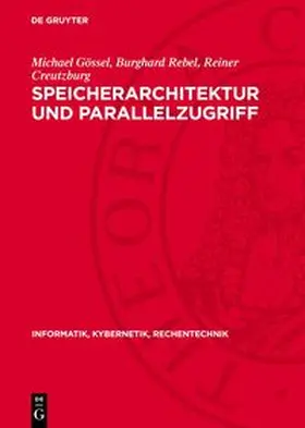 Gössel / Creutzburg / Rebel |  Speicherarchitektur und Parallelzugriff | Buch |  Sack Fachmedien