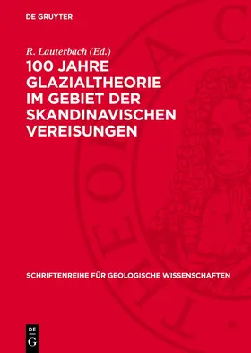 Lauterbach |  100 Jahre Glazialtheorie im Gebiet der skandinavischen Vereisungen | eBook | Sack Fachmedien