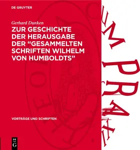 Dunken |  Zur Geschichte der Herausgabe der „Gesammelten Schriften Wilhelm von Humboldts“ | eBook | Sack Fachmedien