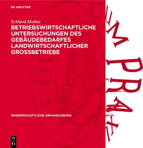 Mothes | Betriebswirtschaftliche Untersuchungen des Gebäudebedarfes landwirtschaftlicher Grossbetriebe | E-Book | sack.de