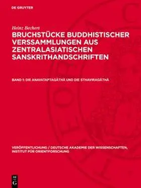 Bechert |  Bruchstücke buddhistischer Verssammlungen aus zentralasiatischen Sanskrithandschriften, Band 1, Die Anavataptag¿th¿ und die Sthavirag¿th¿ | Buch |  Sack Fachmedien