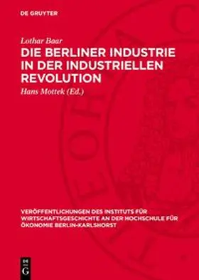 Baar / Mottek |  Die Berliner Industrie in der industriellen Revolution | Buch |  Sack Fachmedien