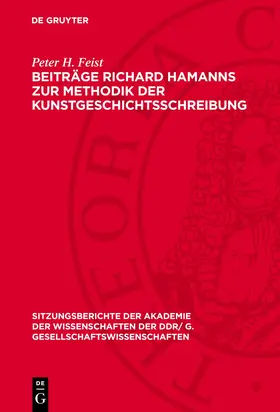 Feist |  Beiträge Richard Hamanns zur Methodik der Kunstgeschichtsschreibung | Buch |  Sack Fachmedien