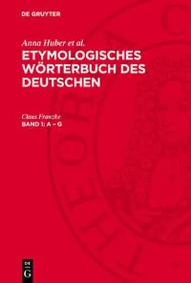 Huber / Müller / Petermann |  Etymologisches Wörterbuch des Deutschen, Band 1, A - G | Buch |  Sack Fachmedien