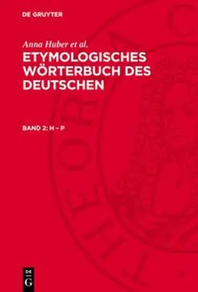 Huber / Müller / Petermann |  Etymologisches Wörterbuch des Deutschen, Band 2, H - P | Buch |  Sack Fachmedien