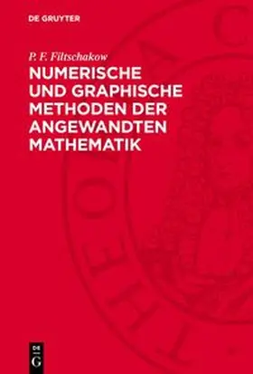 Filtschakow |  Numerische und graphische Methoden der angewandten Mathematik | Buch |  Sack Fachmedien