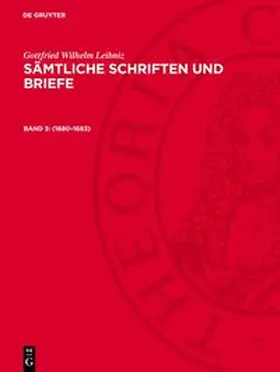Leibniz |  Sämtliche Schriften und Briefe, Band 3, Sämtliche Schriften und Briefe (1680-1683) | Buch |  Sack Fachmedien