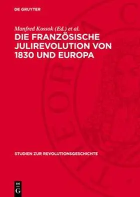 Kossok / Loch |  Die Französische Julirevolution von 1830 und Europa | Buch |  Sack Fachmedien
