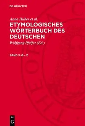 Huber / Müller / Petermann |  Etymologisches Wörterbuch des Deutschen, Band 3, Q - Z | Buch |  Sack Fachmedien