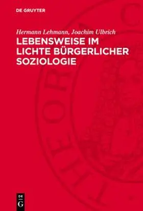 Lehmann / Ulbrich |  Lebensweise im Lichte bürgerlicher Soziologie | Buch |  Sack Fachmedien