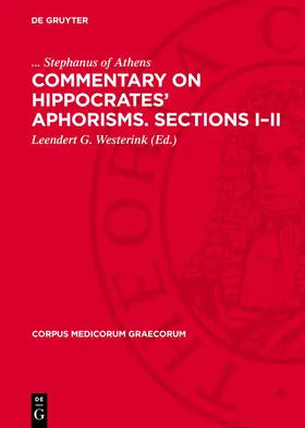 Stephanus of Athens / Westerink |  Commentary on Hippocrates’ Aphorisms. Sections I–II | eBook | Sack Fachmedien