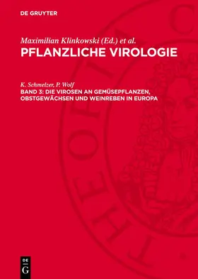 Klinkowski / Gippert / Schmelzer |  Pflanzliche Virologie, Band 3, Die Virosen an Gemüsepflanzen, Obstgewächsen und Weinreben in Europa | Buch |  Sack Fachmedien