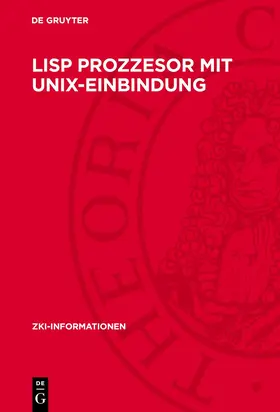 Kinnemann / Zaenker / Friedrich | Lisp Prozzesor mit Unix-Einbindung | Buch | 978-3-11-275356-9 | www2.sack.de