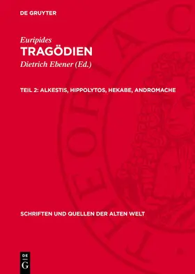 Euripides / Ebener |  Tragödien, Teil 2, Alkestis, Hippolytos, Hekabe, Andromache | Buch |  Sack Fachmedien