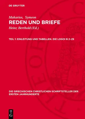 Makarios / Berthold / Symeon |  Reden und Briefe, Teil 1, Einleitung und Tabellen. Die Logoi B 2-29 | Buch |  Sack Fachmedien