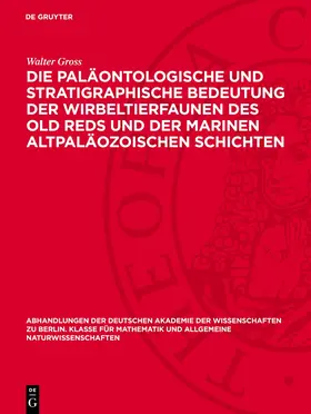 Gross |  Die paläontologische und stratigraphische Bedeutung der Wirbeltierfaunen des Old Reds und der marinen altpaläozoischen Schichten | eBook | Sack Fachmedien