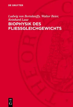 Bertalanffy / Beier / Laue |  Biophysik des Fließgleichgewichts | Buch |  Sack Fachmedien