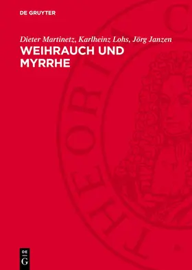 Martinetz / Lohs / Janzen |  Weihrauch und Myrrhe | Buch |  Sack Fachmedien