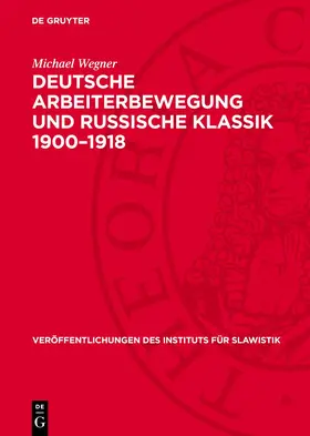 Wegner |  Deutsche Arbeiterbewegung und russische Klassik 1900-1918 | Buch |  Sack Fachmedien