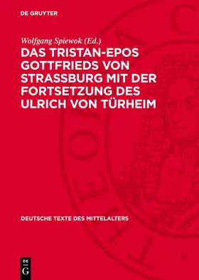 Spiewok |  Das Tristan-Epos Gottfrieds von Straßburg mit der Fortsetzung des Ulrich von Türheim | eBook | Sack Fachmedien