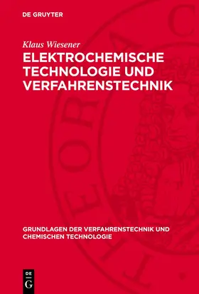 Wiesener / Franke / Hertwig |  Elektrochemische Technologie und Verfahrenstechnik | Buch |  Sack Fachmedien