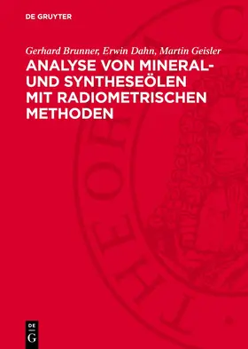 Brunner / Dahn / Geisler |  Analyse von Mineral- und Syntheseölen mit radiometrischen Methoden | eBook | Sack Fachmedien