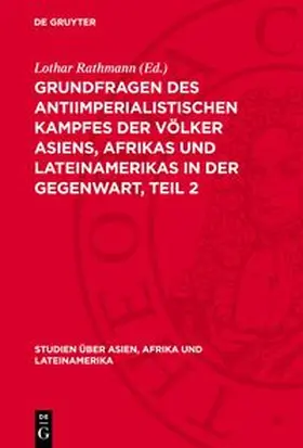 Rathmann |  Grundfragen des antiimperialistischen Kampfes der Völker Asiens, Afrikas und Lateinamerikas in der Gegenwart, Teil 2 | Buch |  Sack Fachmedien