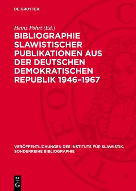 Pohrt |  Bibliographie Slawistischer Publikationen aus der Deutschen Demokratischen Republik 1946–1967 | eBook | Sack Fachmedien