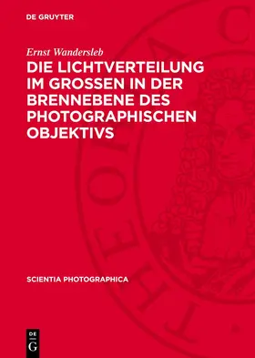 Wandersleb |  Die Lichtverteilung im Grossen in der Brennebene des photographischen Objektivs | eBook | Sack Fachmedien