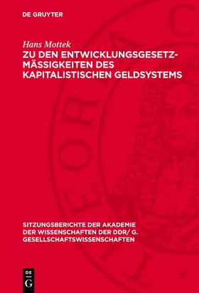 Mottek |  Zu den Entwicklungsgesetzmäßigkeiten des kapitalistischen Geldsystems | Buch |  Sack Fachmedien